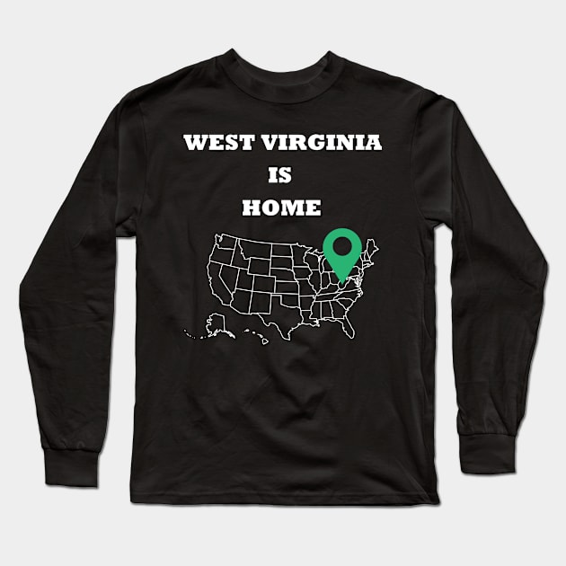 West Virginia is Home Long Sleeve T-Shirt by PrintedDesigns